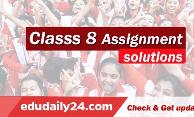 Class 8 assignment 6th week answers